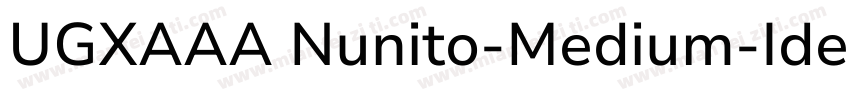 UGXAAA Nunito-Medium-Identity-H字体转换